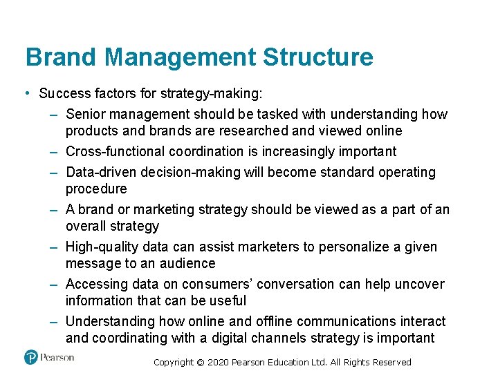 Brand Management Structure • Success factors for strategy-making: – Senior management should be tasked