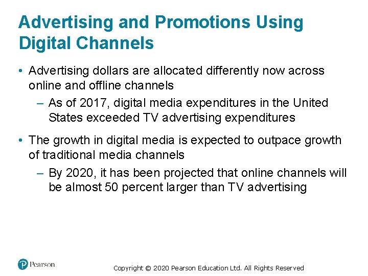 Advertising and Promotions Using Digital Channels • Advertising dollars are allocated differently now across