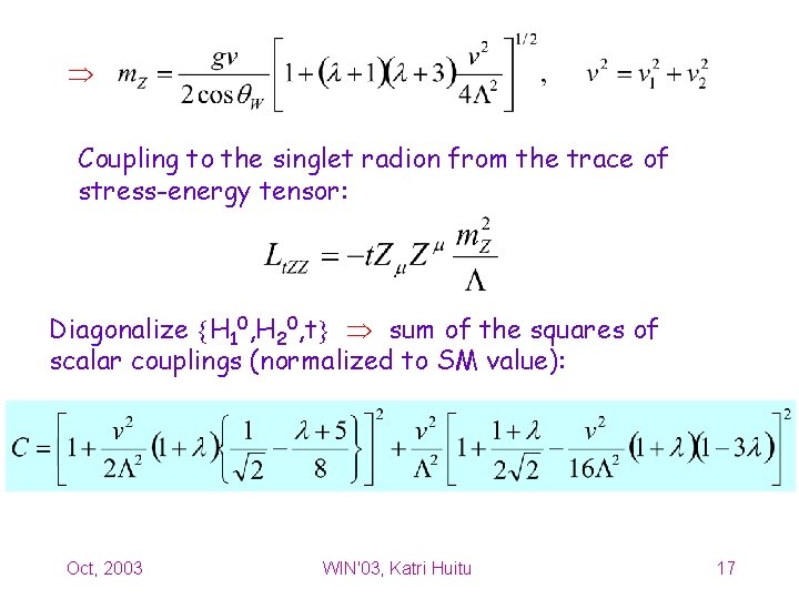  Coupling to the singlet radion from the trace of stress-energy tensor: Diagonalize H