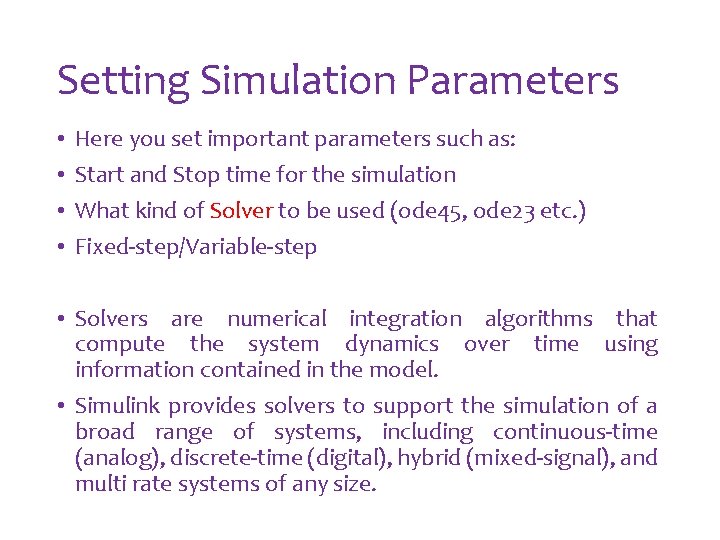 Setting Simulation Parameters • • Here you set important parameters such as: Start and Setting Simulation Parameters • • Here you set important parameters such as: Start and
