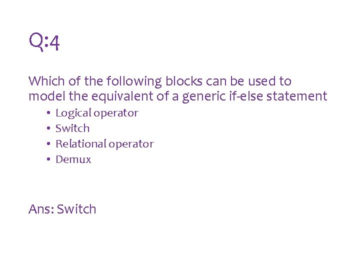 Q: 4 Which of the following blocks can be used to model the equivalent Q: 4 Which of the following blocks can be used to model the equivalent