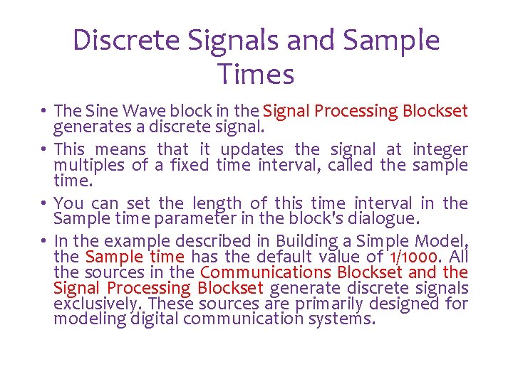 Discrete Signals and Sample Times • The Sine Wave block in the Signal Processing Discrete Signals and Sample Times • The Sine Wave block in the Signal Processing