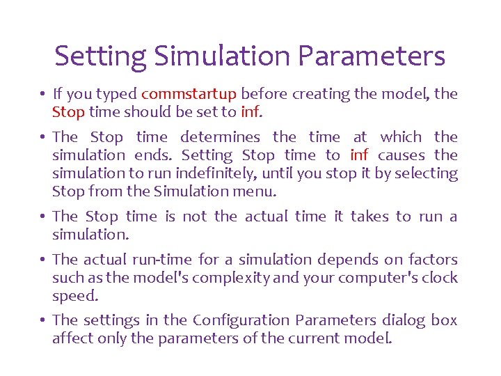 Setting Simulation Parameters • If you typed commstartup before creating the model, the Stop Setting Simulation Parameters • If you typed commstartup before creating the model, the Stop
