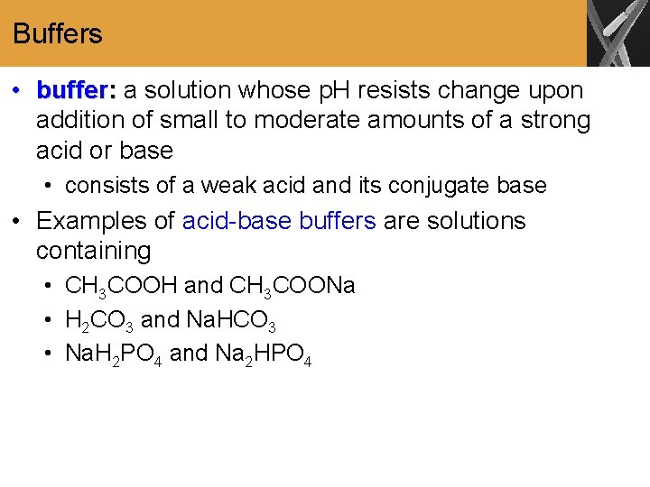 Buffers • buffer: a solution whose p. H resists change upon addition of small