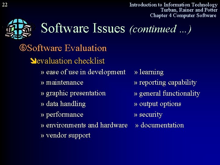 22 Introduction to Information Technology Turban, Rainer and Potter Chapter 4 Computer Software Issues