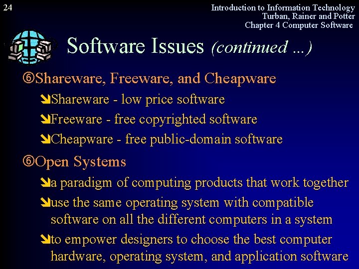 24 Introduction to Information Technology Turban, Rainer and Potter Chapter 4 Computer Software Issues