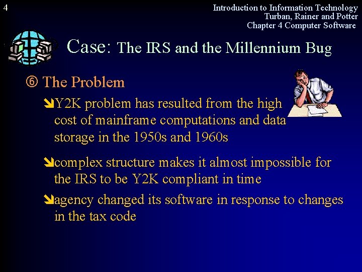 4 Introduction to Information Technology Turban, Rainer and Potter Chapter 4 Computer Software Case: