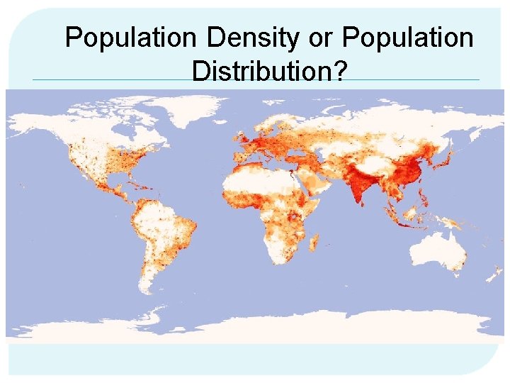 Population Density or Population Distribution? 