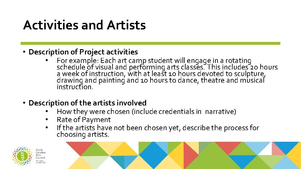 Activities and Artists • Description of Project activities • For example: Each art camp