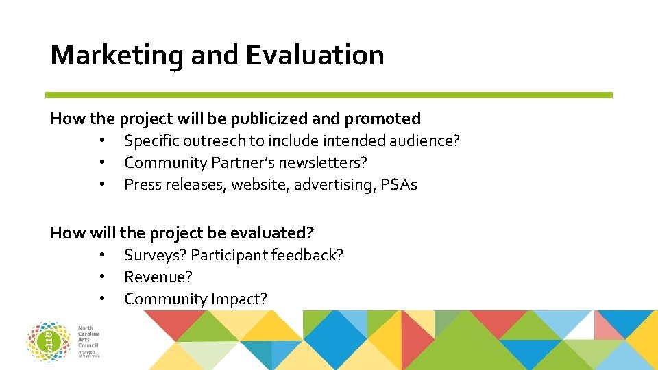 Marketing and Evaluation How the project will be publicized and promoted • Specific outreach