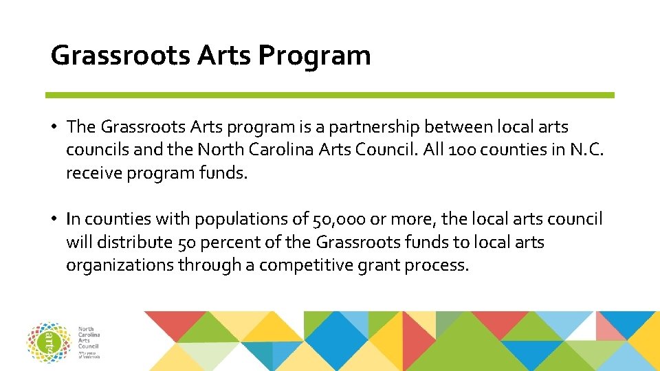 Grassroots Arts Program • The Grassroots Arts program is a partnership between local arts