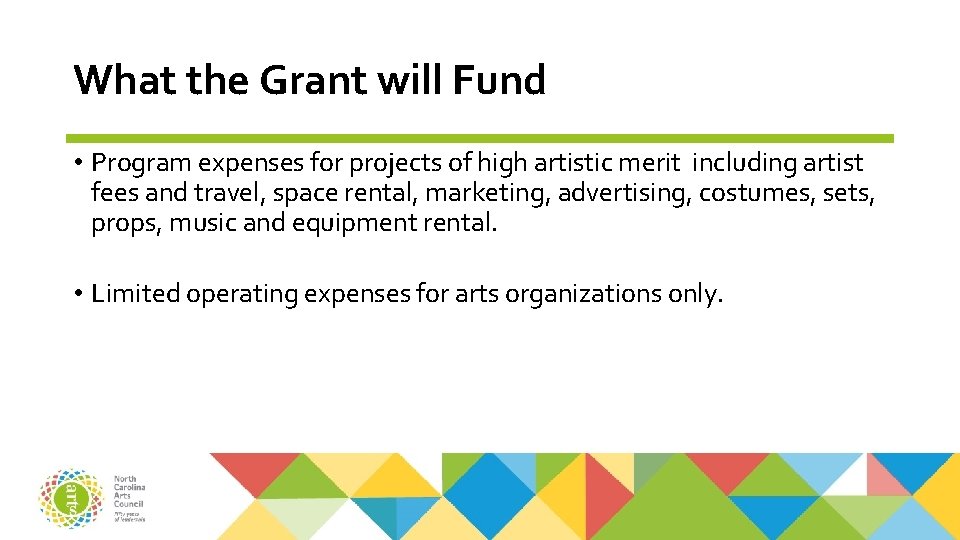 What the Grant will Fund • Program expenses for projects of high artistic merit