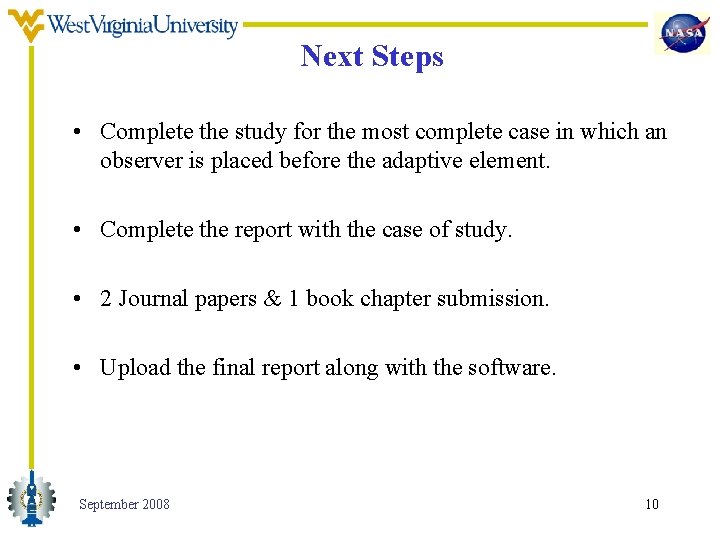 Next Steps • Complete the study for the most complete case in which an