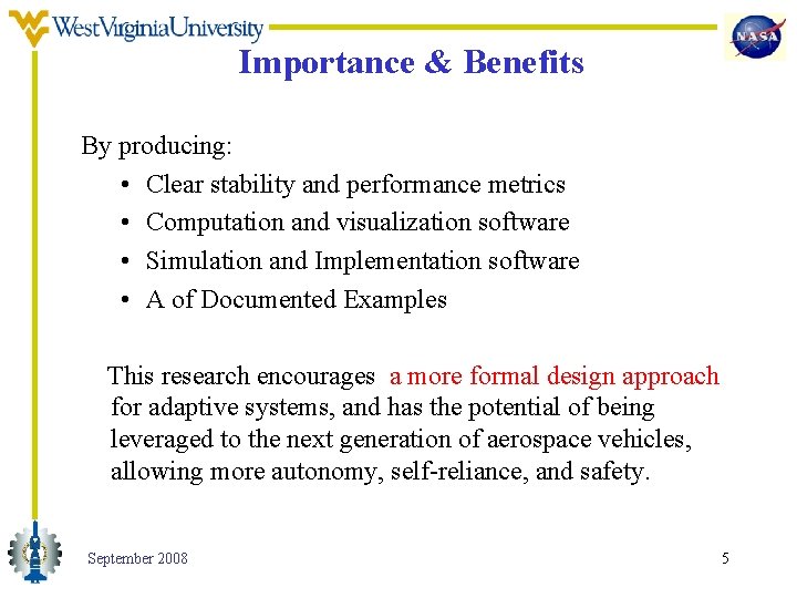 Importance & Benefits By producing: • Clear stability and performance metrics • Computation and