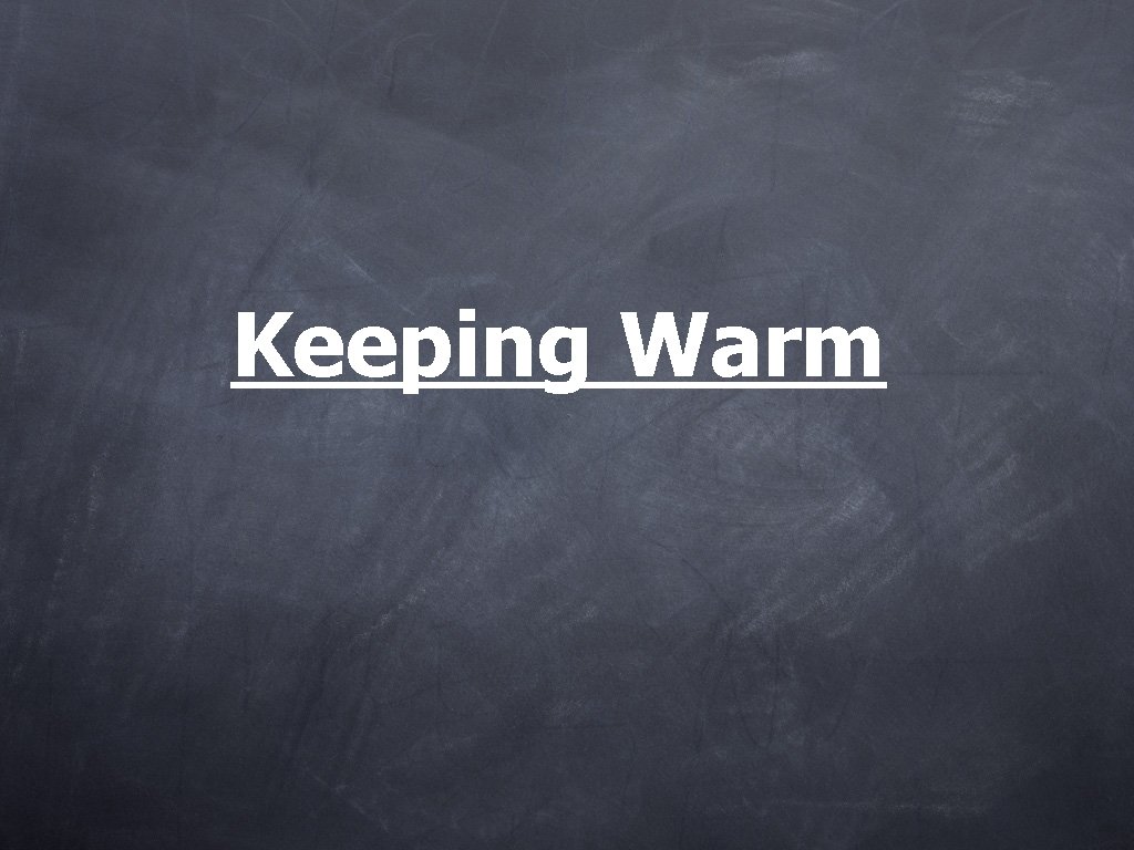 Keeping Warm 