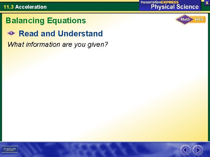 11. 3 Acceleration Balancing Equations Read and Understand What information are you given? 