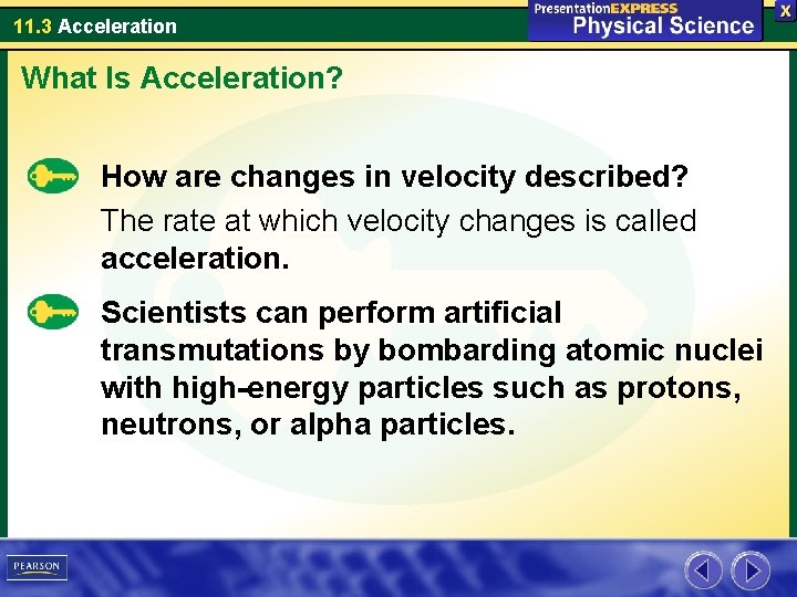 11. 3 Acceleration What Is Acceleration? How are changes in velocity described? The rate