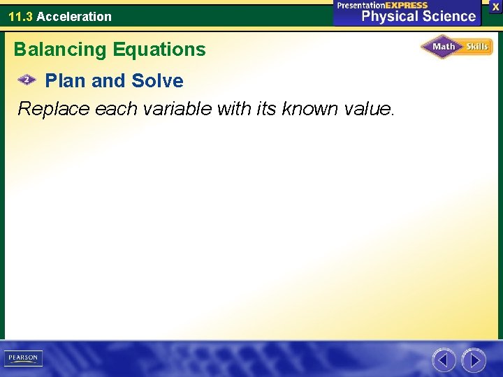 11. 3 Acceleration Balancing Equations Plan and Solve Replace each variable with its known
