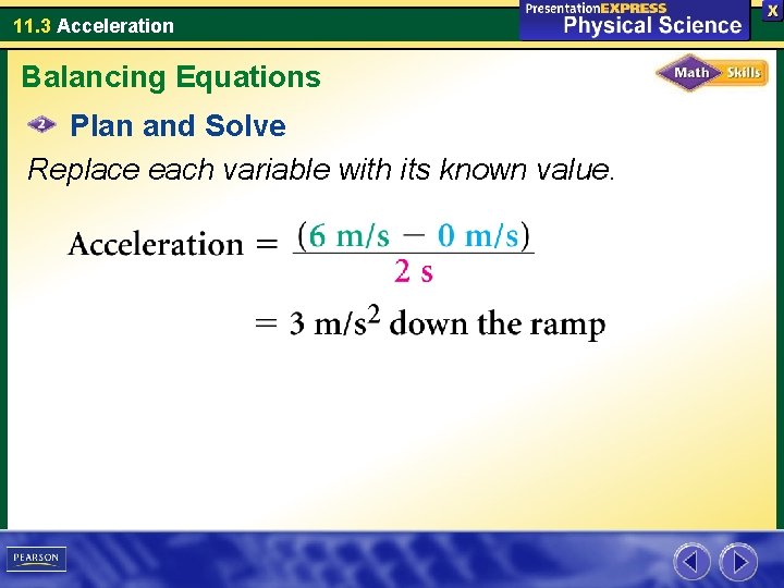 11. 3 Acceleration Balancing Equations Plan and Solve Replace each variable with its known