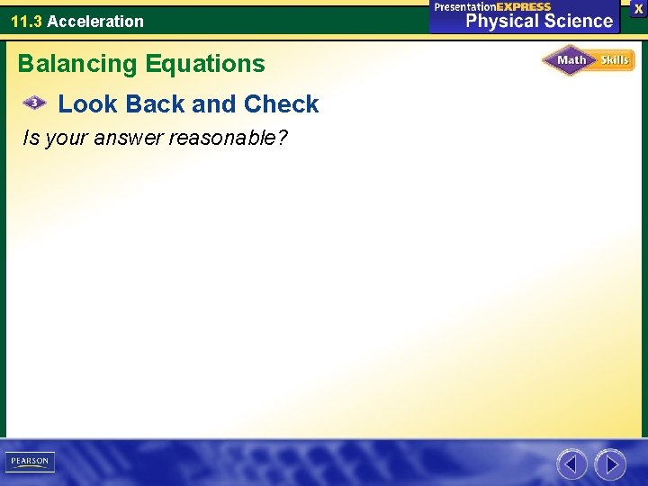 11. 3 Acceleration Balancing Equations Look Back and Check Is your answer reasonable? 