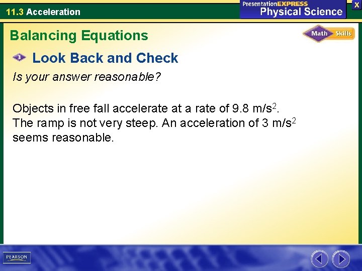 11. 3 Acceleration Balancing Equations Look Back and Check Is your answer reasonable? Objects