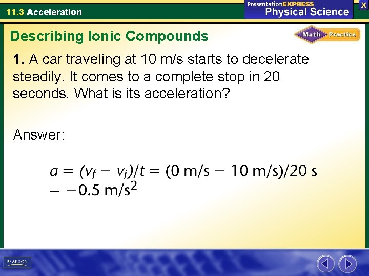 11. 3 Acceleration Describing Ionic Compounds 1. A car traveling at 10 m/s starts