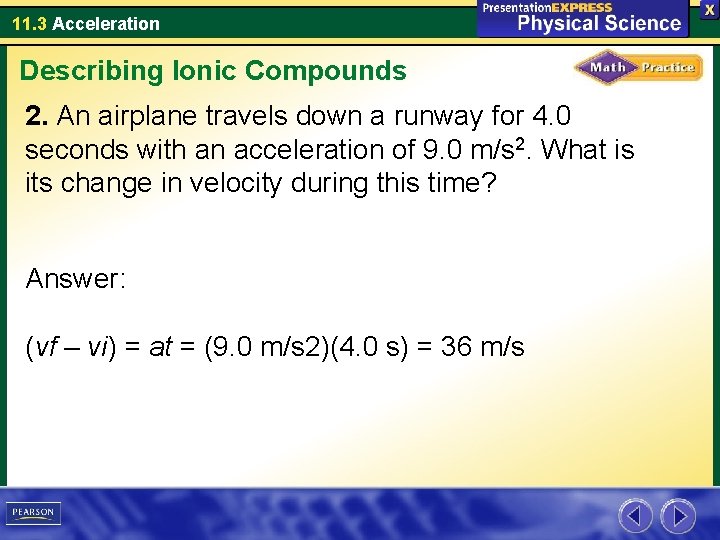 11. 3 Acceleration Describing Ionic Compounds 2. An airplane travels down a runway for