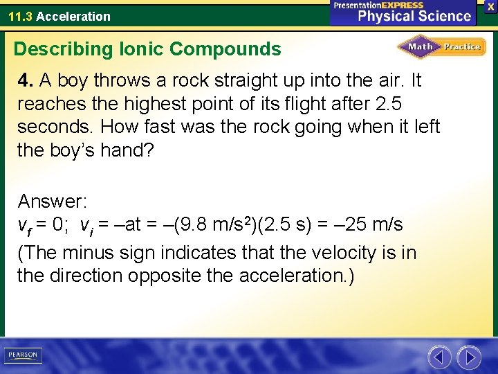 11. 3 Acceleration Describing Ionic Compounds 4. A boy throws a rock straight up