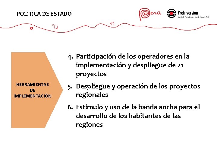 POLITICA DE ESTADO 4. Participación de los operadores en la implementación y despliegue de