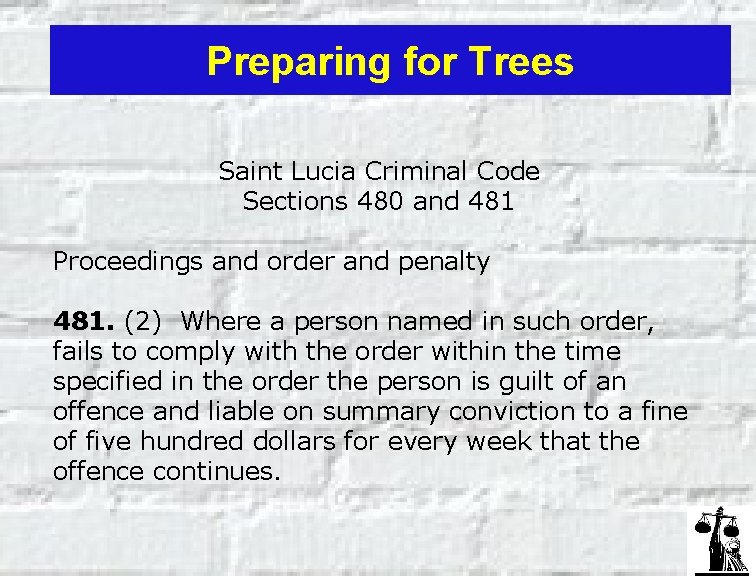 Preparing for Trees Saint Lucia Criminal Code Sections 480 and 481 Proceedings and order