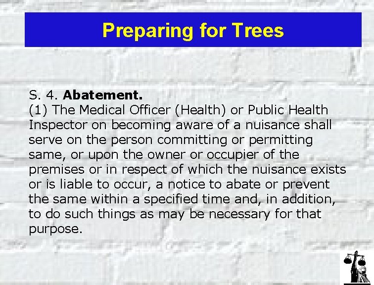 Preparing for Trees S. 4. Abatement. (1) The Medical Officer (Health) or Public Health