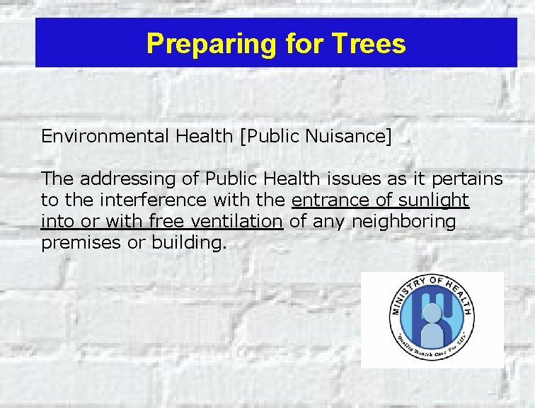 Preparing for Trees Environmental Health [Public Nuisance] The addressing of Public Health issues as