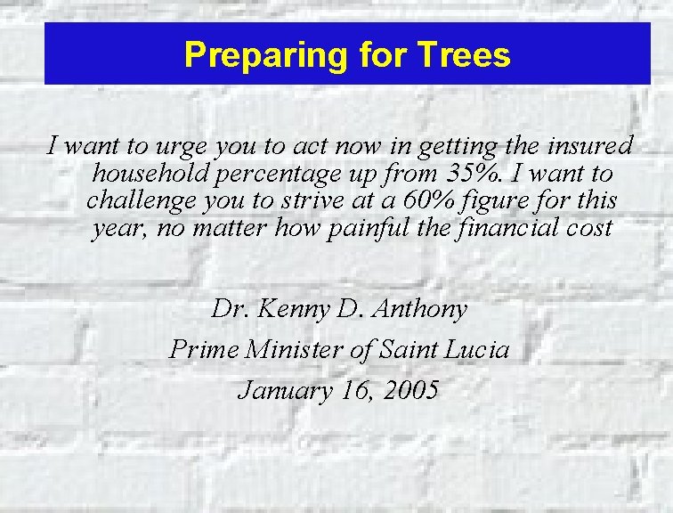 Preparing for Trees I want to urge you to act now in getting the