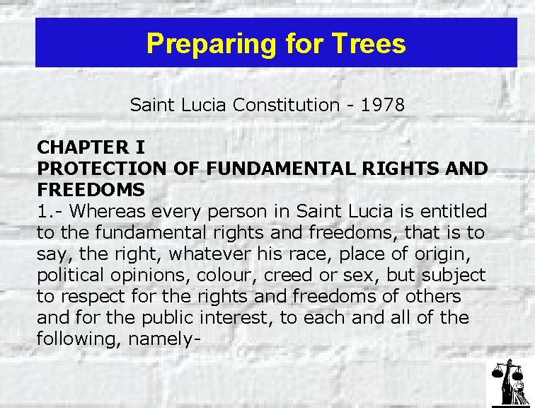 Preparing for Trees Saint Lucia Constitution - 1978 CHAPTER I PROTECTION OF FUNDAMENTAL RIGHTS
