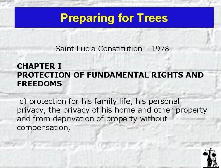 Preparing for Trees Saint Lucia Constitution - 1978 CHAPTER I PROTECTION OF FUNDAMENTAL RIGHTS