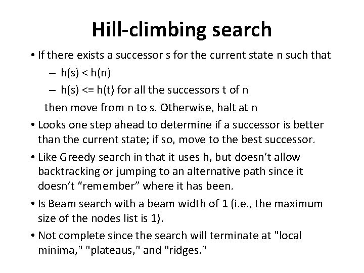 Hill-climbing search • If there exists a successor s for the current state n