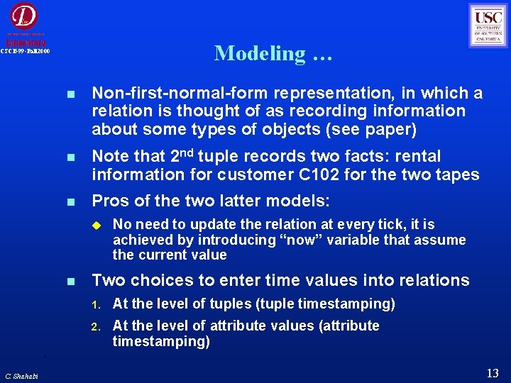 Modeling … CSCI 599 -Fall 2000 Non-first-normal-form representation, in which a relation is thought Modeling … CSCI 599 -Fall 2000 Non-first-normal-form representation, in which a relation is thought
