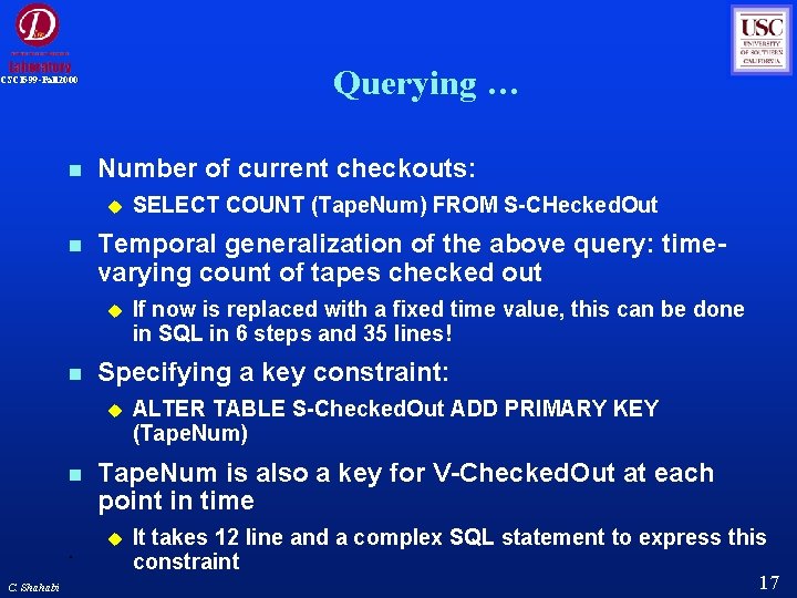 Querying … CSCI 599 -Fall 2000 Number of current checkouts: Temporal generalization of the Querying … CSCI 599 -Fall 2000 Number of current checkouts: Temporal generalization of the