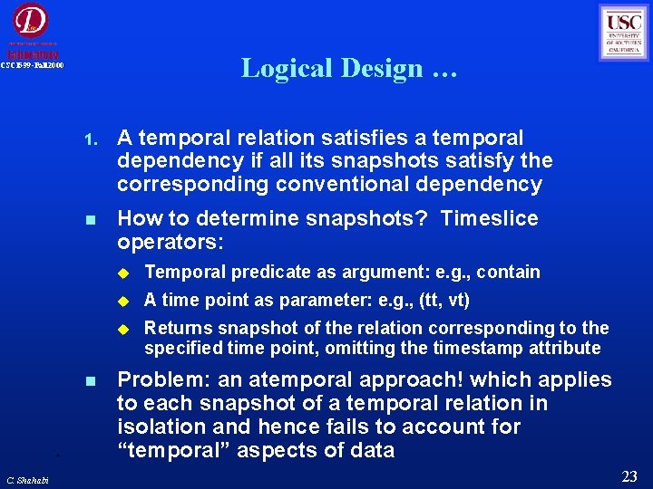 Logical Design … CSCI 599 -Fall 2000 1. A temporal relation satisfies a temporal Logical Design … CSCI 599 -Fall 2000 1. A temporal relation satisfies a temporal