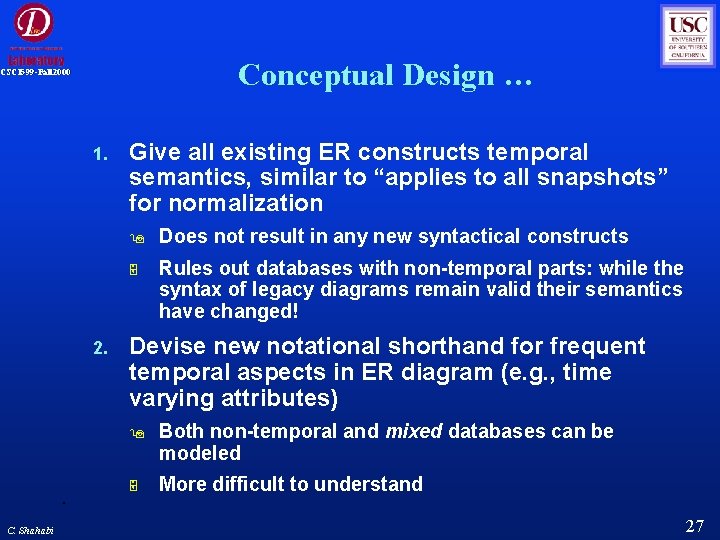 Conceptual Design … CSCI 599 -Fall 2000 1. 2. C. Shahabi Give all existing Conceptual Design … CSCI 599 -Fall 2000 1. 2. C. Shahabi Give all existing