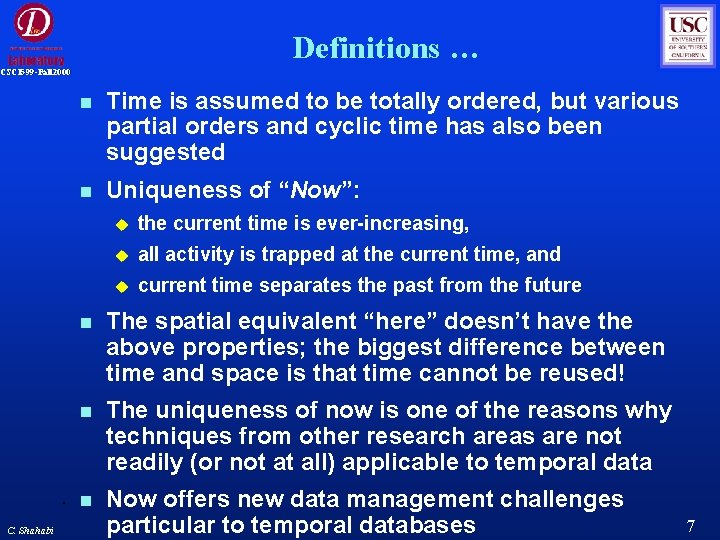 Definitions … CSCI 599 -Fall 2000 C. Shahabi Time is assumed to be totally Definitions … CSCI 599 -Fall 2000 C. Shahabi Time is assumed to be totally