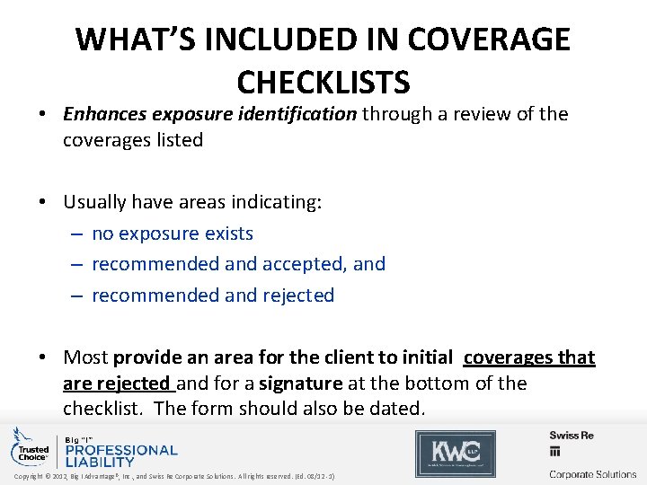 WHAT’S INCLUDED IN COVERAGE CHECKLISTS • Enhances exposure identification through a review of the