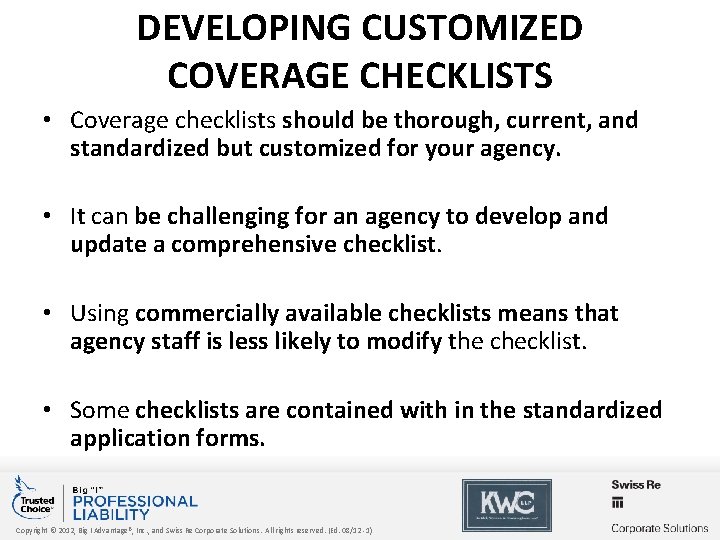 DEVELOPING CUSTOMIZED COVERAGE CHECKLISTS • Coverage checklists should be thorough, current, and standardized but
