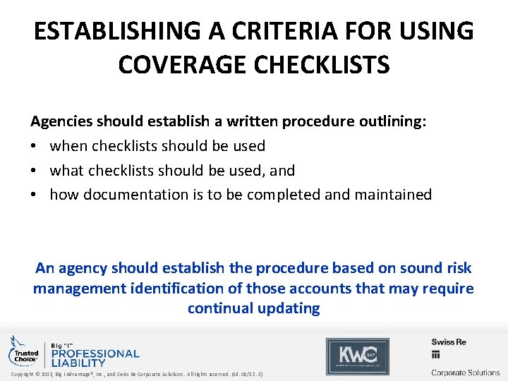 ESTABLISHING A CRITERIA FOR USING COVERAGE CHECKLISTS Agencies should establish a written procedure outlining: