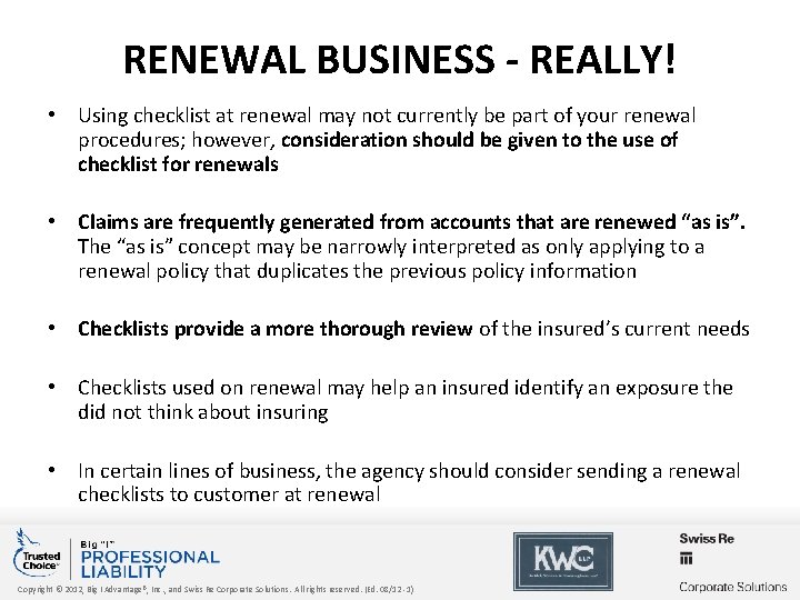 RENEWAL BUSINESS - REALLY! • Using checklist at renewal may not currently be part