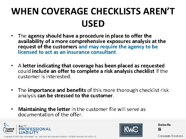 WHEN COVERAGE CHECKLISTS AREN’T USED • The agency should have a procedure in place