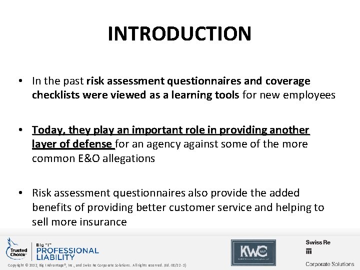 INTRODUCTION • In the past risk assessment questionnaires and coverage checklists were viewed as