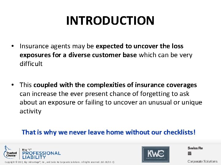 INTRODUCTION • Insurance agents may be expected to uncover the loss exposures for a