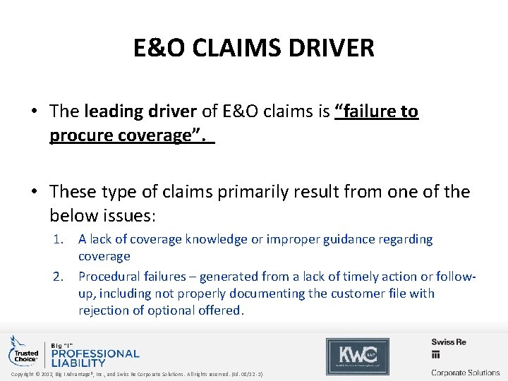 E&O CLAIMS DRIVER • The leading driver of E&O claims is “failure to procure