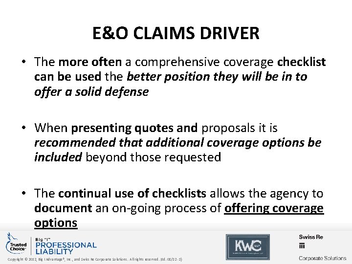 E&O CLAIMS DRIVER • The more often a comprehensive coverage checklist can be used